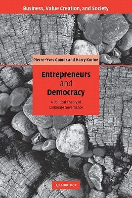 Entrepreneurs and Democracy: A Political Theory of Corporate Governance by Pierre-Yves, Gomez