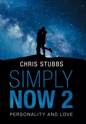 Simply Now 2: Personality and Love by Stubbs, Chris