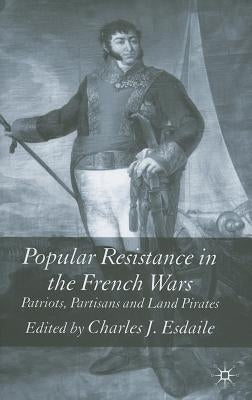Popular Resistance in the French Wars by Esdaile, Charles
