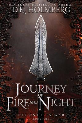 Journey of Fire and Night by Holmberg, D. K.