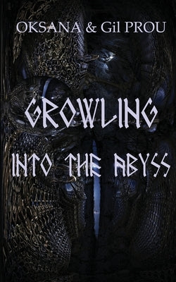 Growling Into the Abyss by Oksana