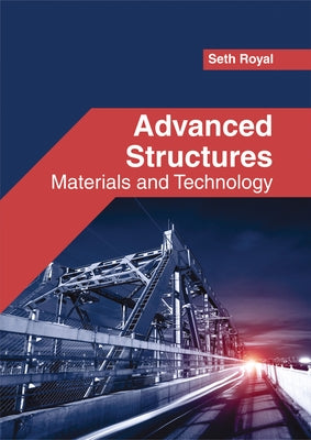Advanced Structures: Materials and Technology by Royal, Seth