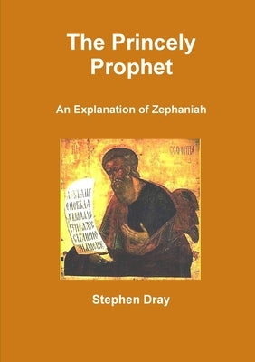 The Princely Prophet by Dray, Stephen