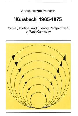 «Kursbuch» 1965-1975: Social, Political and Literary Perspectives of West Germany by Sander, Volkmar