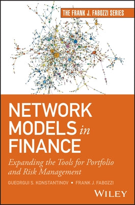 Network Models in Finance: Expanding the Tools for Portfolio and Risk Management by Fabozzi, Frank J.