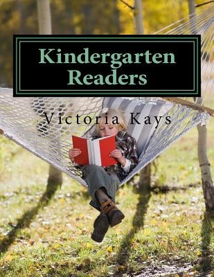 Kindergarten Readers by Kays, Victoria