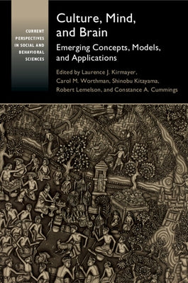 Culture, Mind, and Brain: Emerging Concepts, Models, and Applications by Kirmayer, Laurence J.