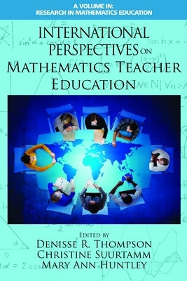 International Perspectives on Mathematics Teacher Education by Thompson, Denisse R.