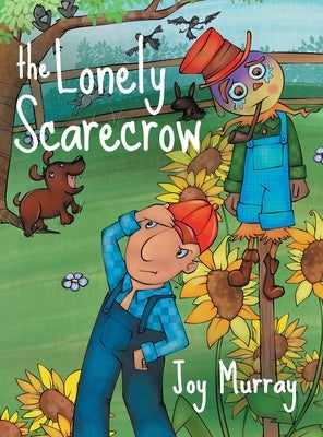 The Lonely Scarecrow by Murray, Joy