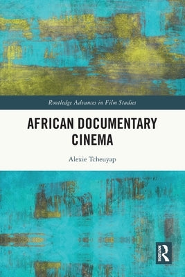 African Documentary Cinema by Tcheuyap, Alexie