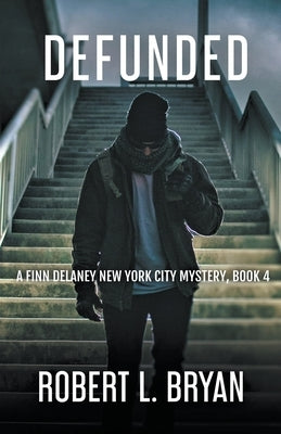 Defunded by Bryan, Robert L.