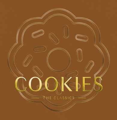 Cookies: The Classics by The Coastal Kitchen