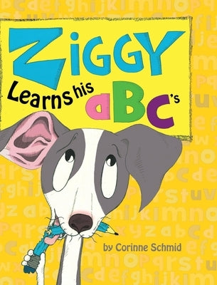 Ziggy Learns His ABC's by Schmid, Corinne