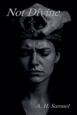 Not Divine by A. H. Samuel