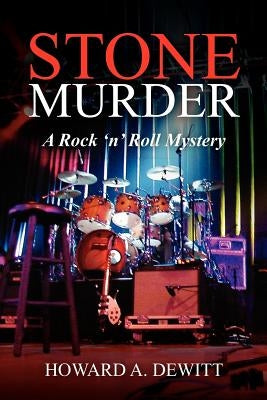 Stone Murder: A Rock 'n' Roll Mystery by DeWitt, Howard A.