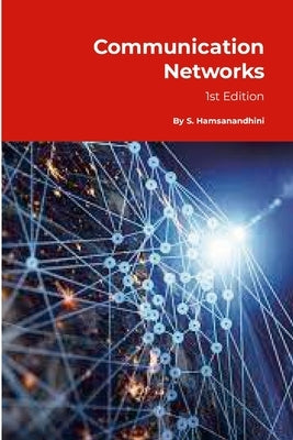 Communication Networks: First Edition by S, Hamsanandhini