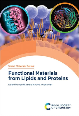 Functional Materials from Lipids and Proteins by Bandara, Nandika