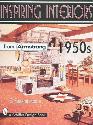 Inspiring Interiors 1950s: From Armstrong by Moore, C. Eugene