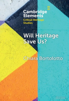 Will Heritage Save Us? by Bortolotto, Chiara