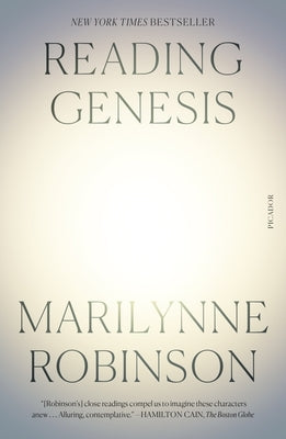 Reading Genesis by Robinson, Marilynne