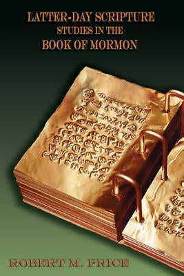 Latter-Day Scripture by Price, Robert M.