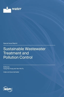 Sustainable Wastewater Treatment and Pollution Control by Hung, Yung-Tse