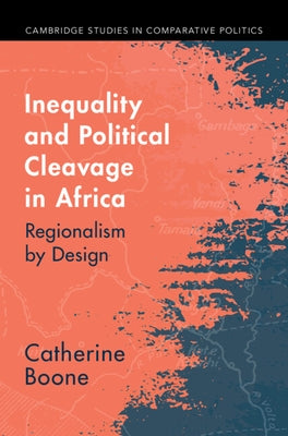 Inequality and Political Cleavage in Africa by Boone, Catherine
