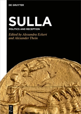 Sulla: Politics and Reception by Eckert, Alexandra