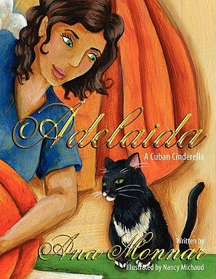 Adelaida: A Cuban Cinderella by Monnar, Ana