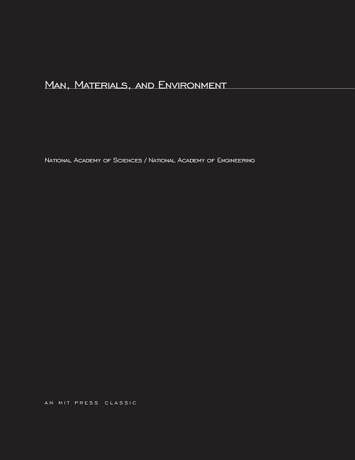 Man, Materials, and Environment: A Report to the National Commission on Materials Policy by Press, Mit