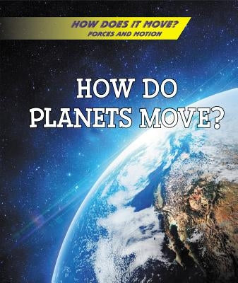 How Do Planets Move? by Mader, Jan