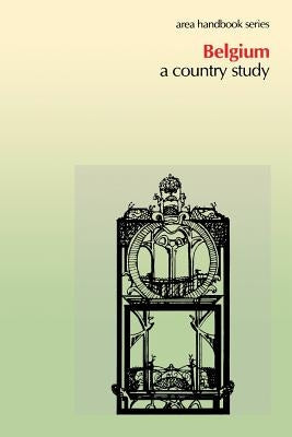 Belgium: A country Study by Wickman, Stephen B.