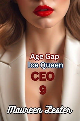 Age Gap Ice Queen CEO 9: Lesbian/Sapphic Romance by Lester, Maureen