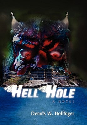 Hellhole by Hollinger, Dennis W.