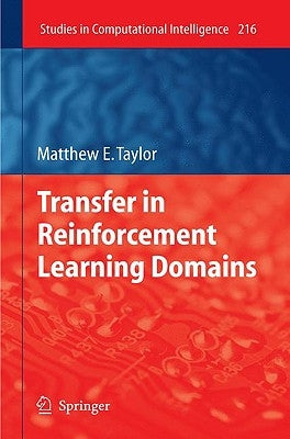 Transfer in Reinforcement Learning Domains by Taylor, Matthew