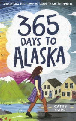 365 Days to Alaska by Carr, Cathy