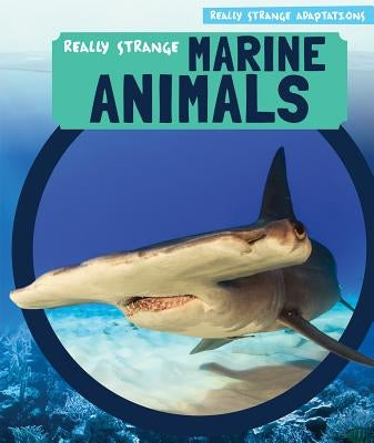 Really Strange Marine Animals by McAneney, Caitie