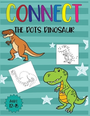 Connect The Dots Dinosaur Ages 12-15 by Publishing, Nazma