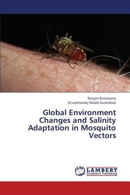 Global Environment Changes and Salinity Adaptation in Mosquito Vectors by Ramasamy Ranjan