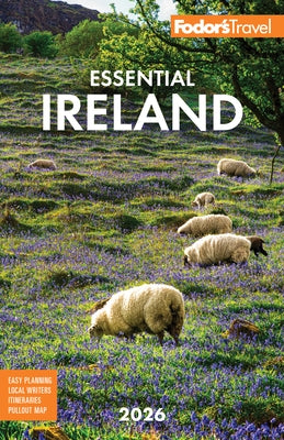 Fodor's Essential Ireland 2026: With Belfast and Northern Ireland by Fodor's Travel Guides