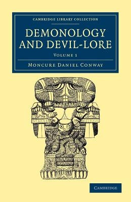 Demonology and Devil-Lore by Conway, Moncure Daniel