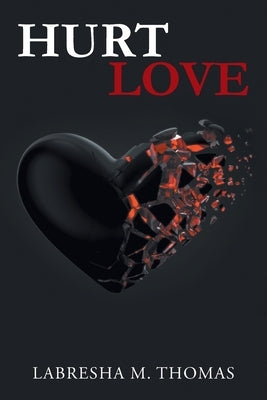 Hurt Love by Thomas, Labresha M.