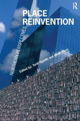 Place Reinvention: Northern Perspectives by Viken, Arvid
