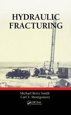 Hydraulic Fracturing by Smith, Michael Berry