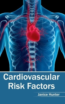 Cardiovascular Risk Factors by Hunter, Janice