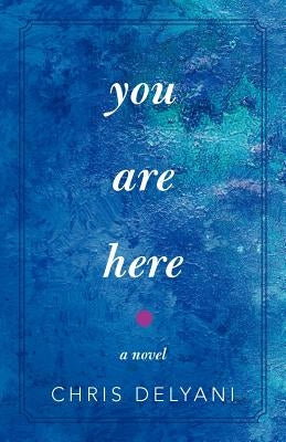 You Are Here by Delyani, Chris