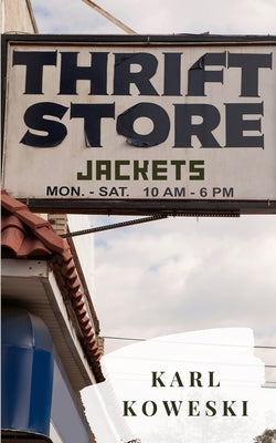 Thrift Store Jackets by Koweski, Karl
