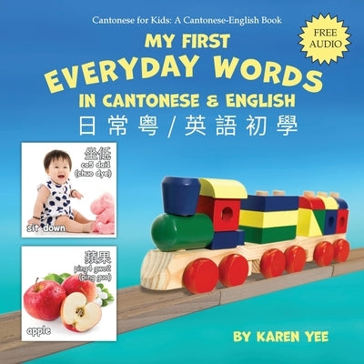 My First Everyday Words in Cantonese and English: with Jyutping pronunciation by Yee, Karen