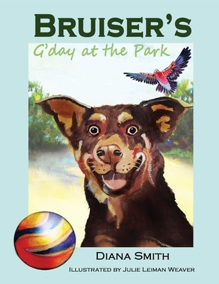 Bruiser's G'day at the Park by Smith, Diana
