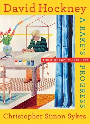 David Hockney: The Biography, 1937-1975 by Sykes, Christopher Simon